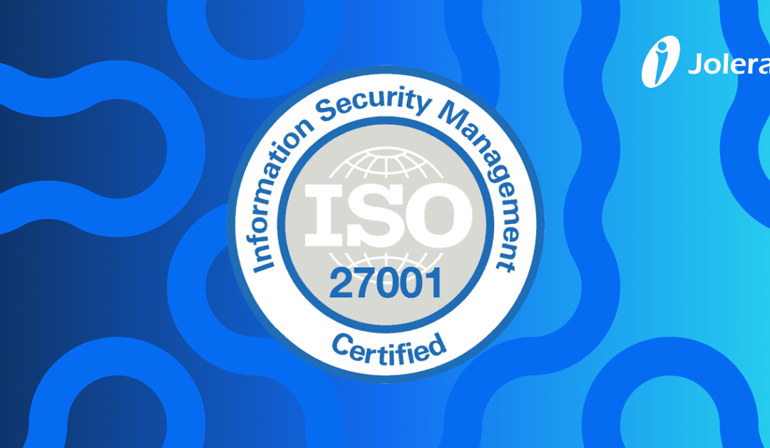 Jolera Achieves Gold Standard in Security: ISO 27001 Certification