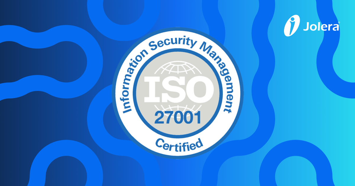 Jolera Achieves Gold Standard in Security_ ISO 27001 Certification - blog post